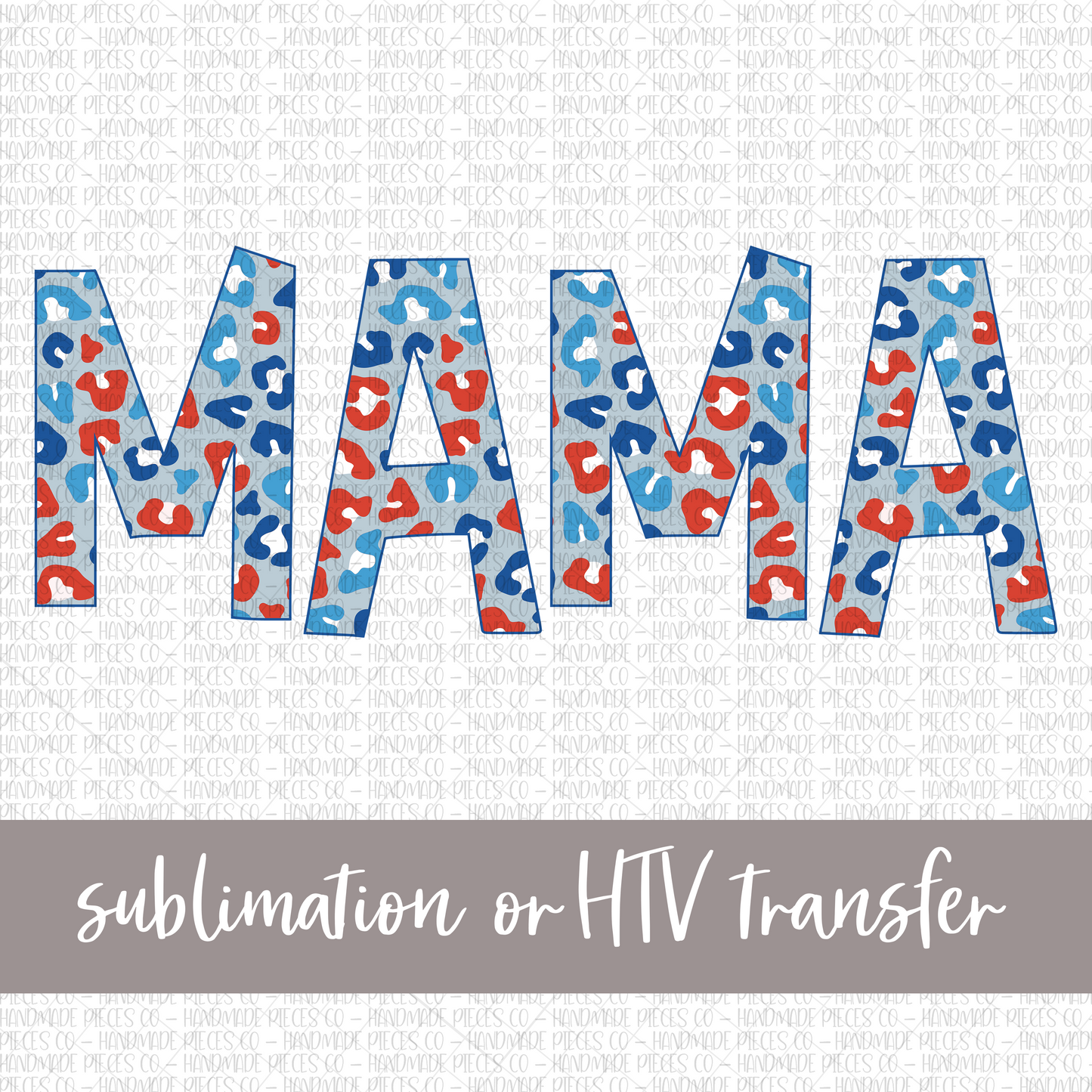 Mama, Leopard Patriotic, Version 1 - Sublimation or HTV Transfer