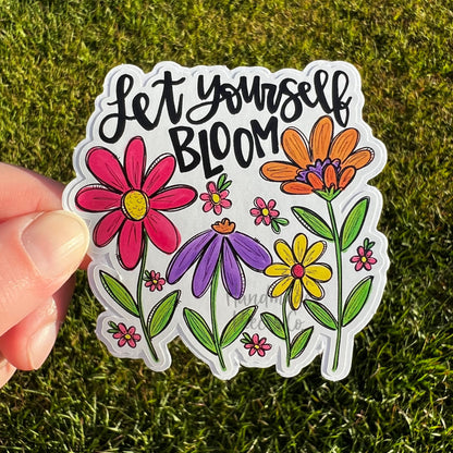 Let Yourself Bloom, Florals - Vinyl Sticker
