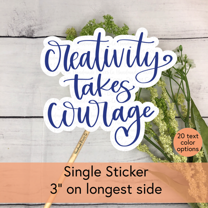 Creativity Takes Courage - Vinyl Sticker