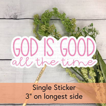 God is Good All the Time - Vinyl Sticker