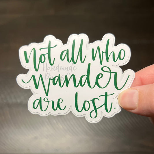 Not All Who Wander Are Lost - Vinyl Sticker