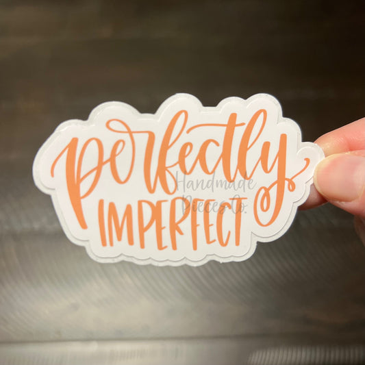 Perfectly Imperfect - Vinyl Sticker