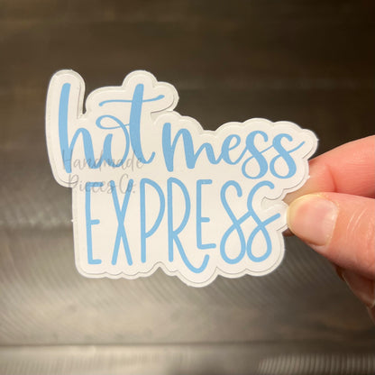 Hot Mess Express - Vinyl Sticker