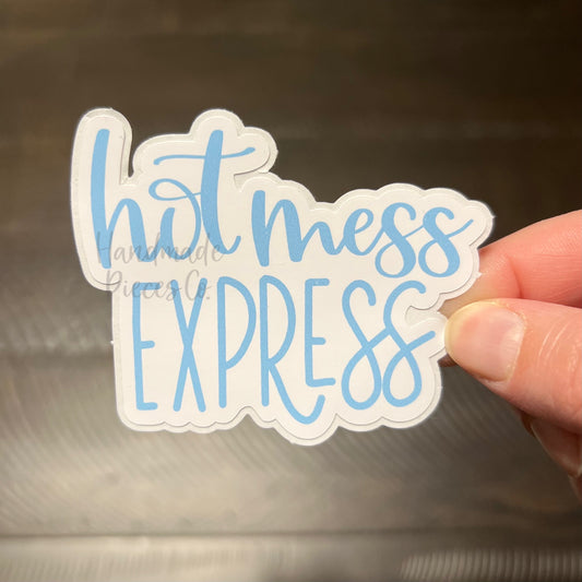 Hot Mess Express - Vinyl Sticker