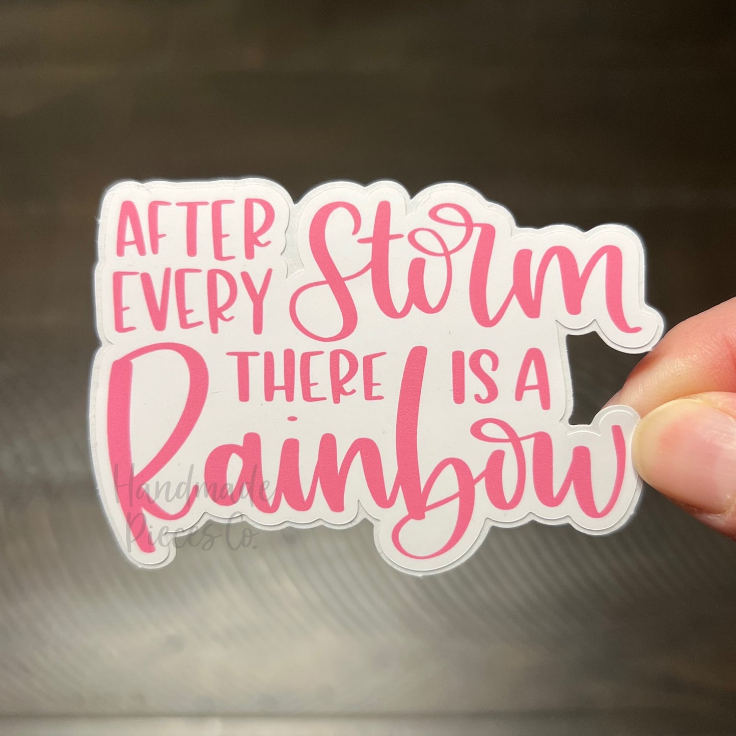 After Every Storm There is a Rainbow - Vinyl Sticker