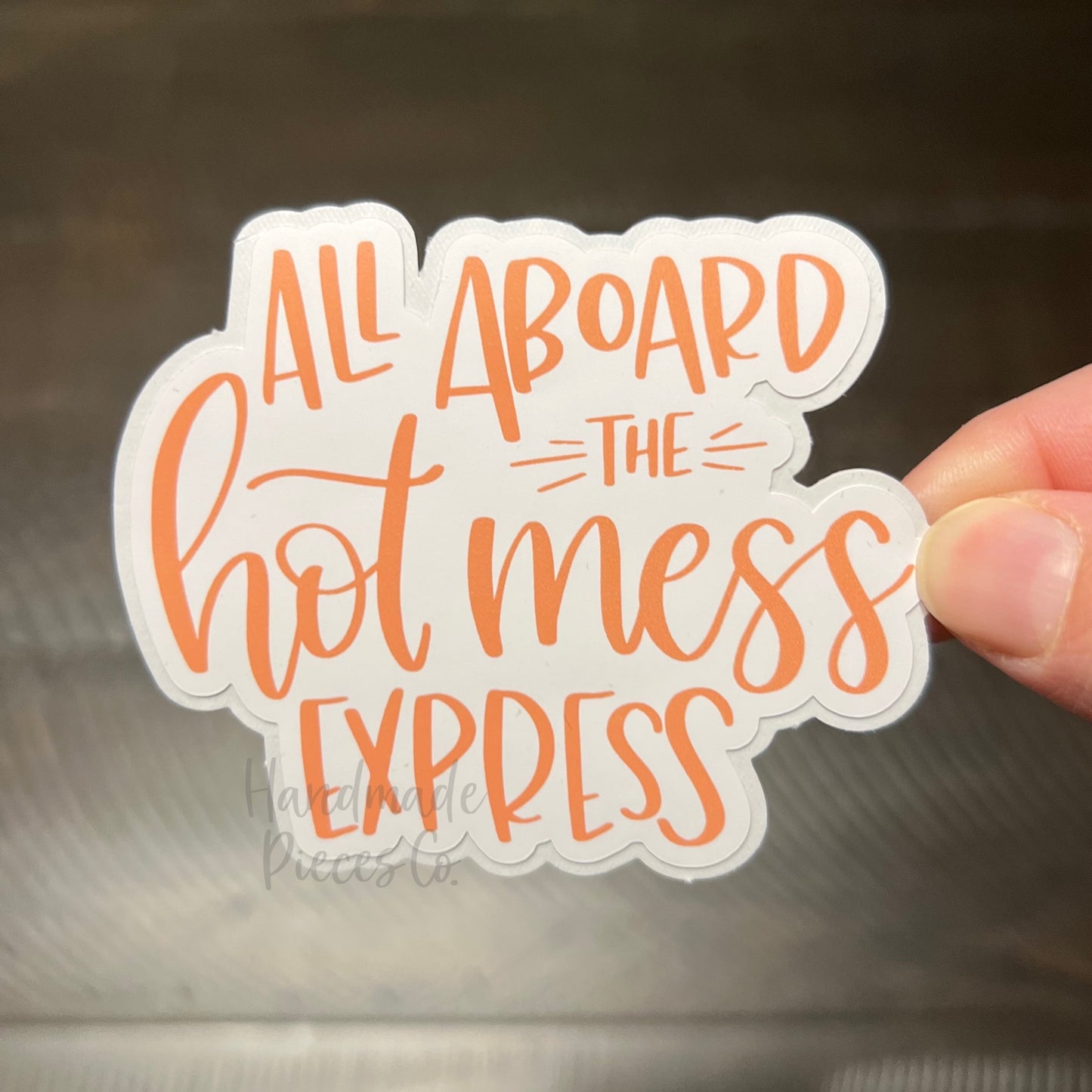 All Aboard the Hot Mess Express - Vinyl Sticker