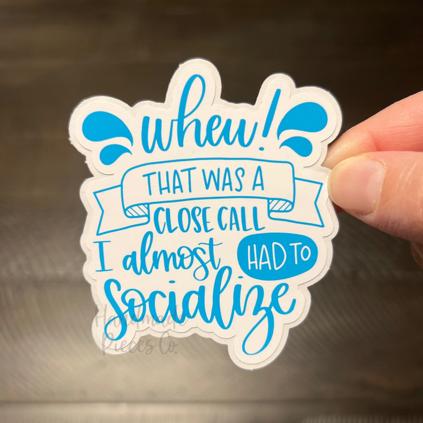 I Almost Had to Socialize - Vinyl Sticker