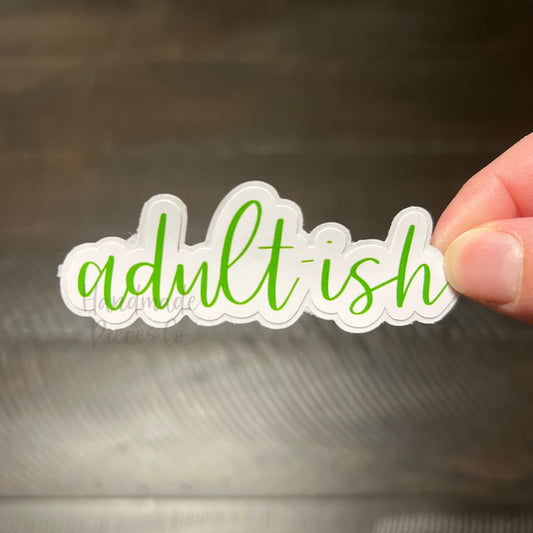 Adult-ish - Vinyl Sticker