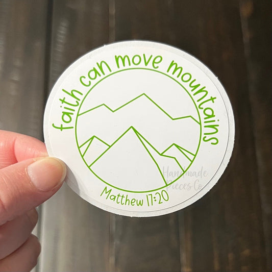 Faith Can Move Mountains - Vinyl Sticker