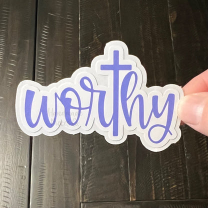 Worthy - Vinyl Sticker