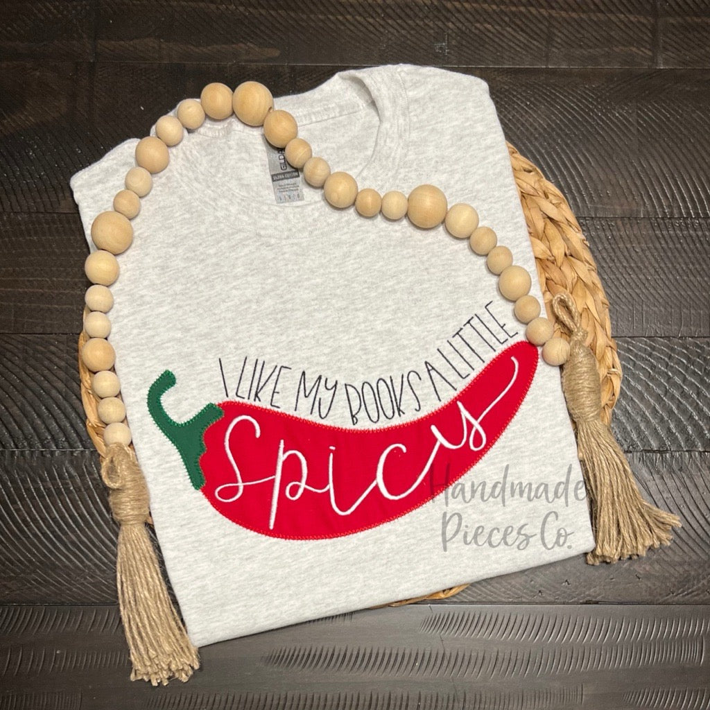 I Like My Books a Little Spicy Embroidered Applique Garment - Adult