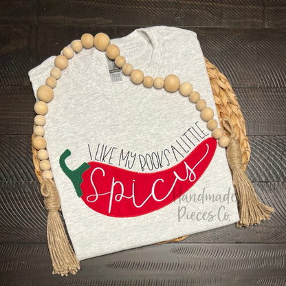 I Like My Books a Little Spicy Embroidered Applique Garment - Adult