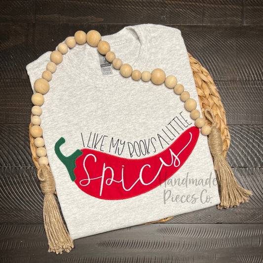 I Like My Books a Little Spicy Embroidered Applique Garment - Adult