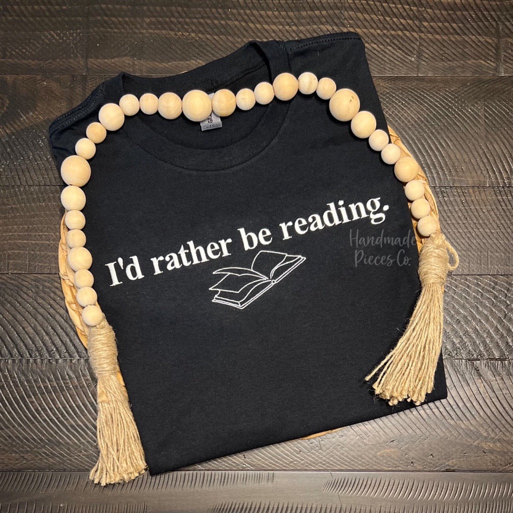 I'd Rather Be Reading Embroidered Garment - Adult