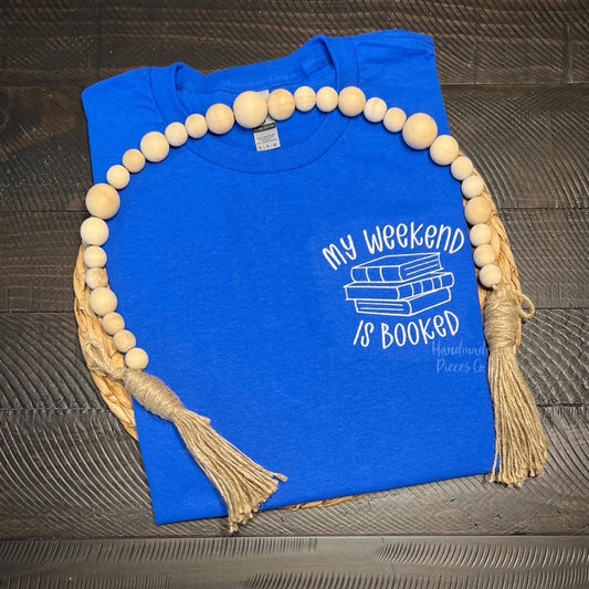 My Weekend is Booked Embroidered Garment - Adult