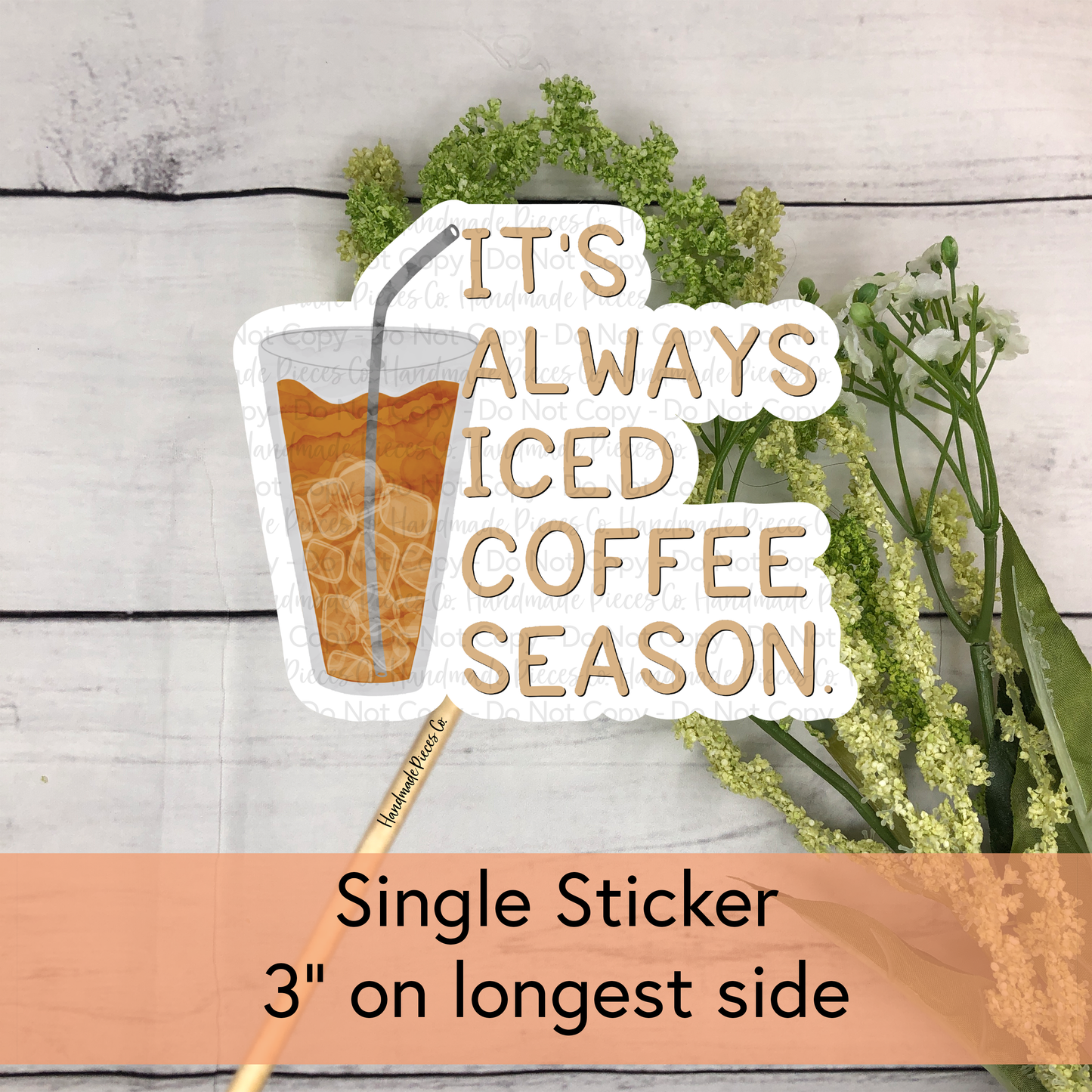 It's Always Iced Coffee Season - Vinyl Sticker