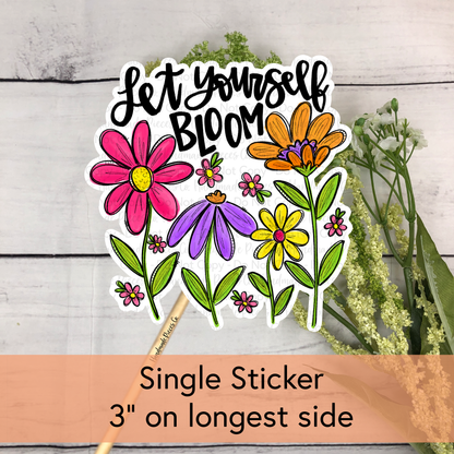Let Yourself Bloom, Florals - Vinyl Sticker