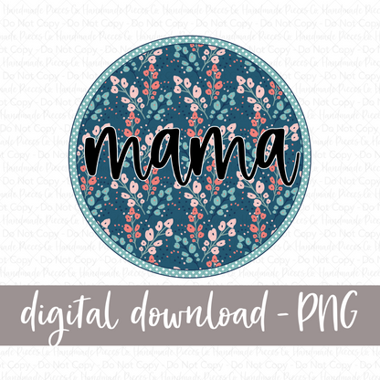 Mama PNG, Circle Bright Floral - Digital Download