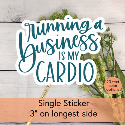 Running a Business is my Cardio - Vinyl Sticker