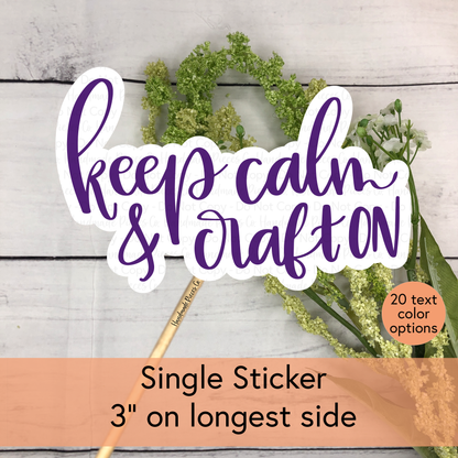Keep Calm and Craft On - Vinyl Sticker
