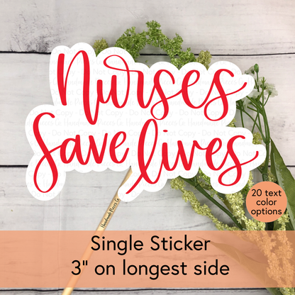 Nurses Save Lives - Vinyl Sticker
