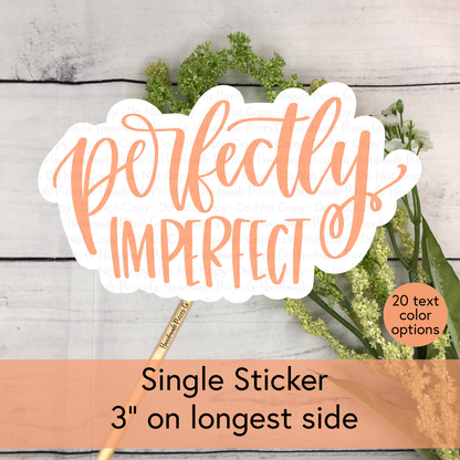 Perfectly Imperfect - Vinyl Sticker