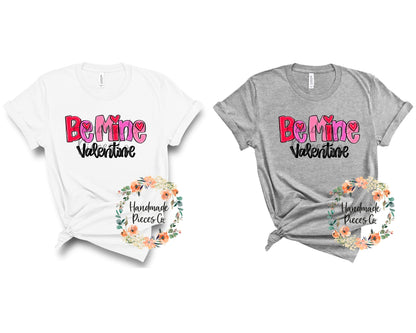 Be Mine Valentine - Sublimation or HTV Transfer