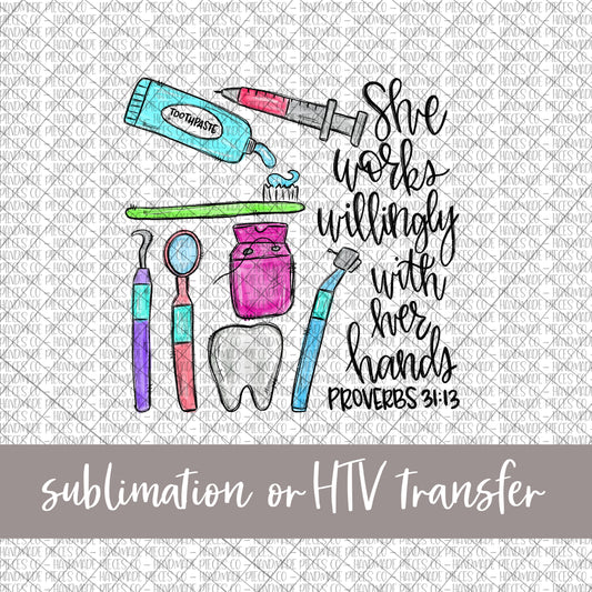 Dentist, She Works Willingly - Sublimation or HTV Transfer