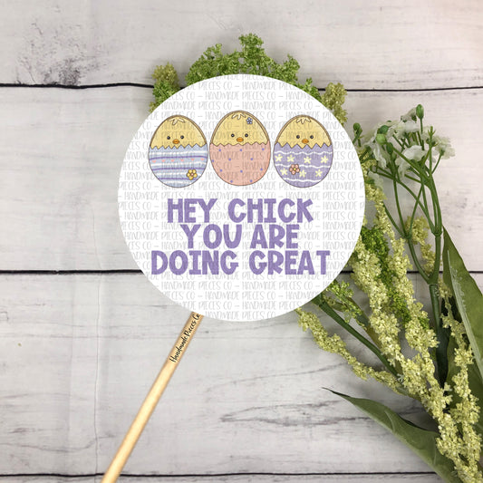 Hey Chick You are Doing Great - Packaging Sticker, Easter Theme 2022