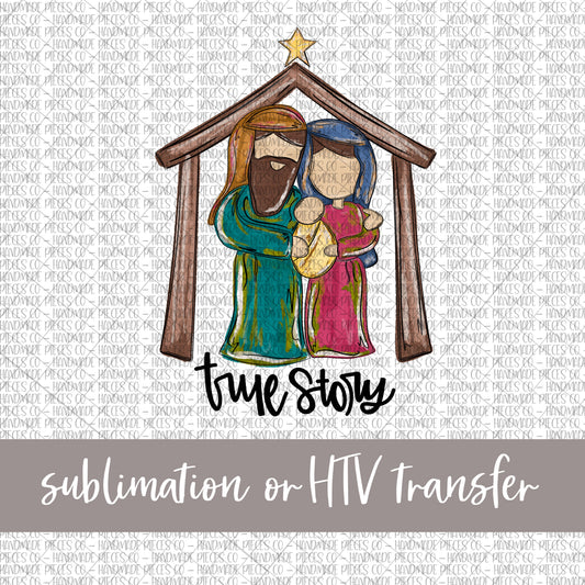 Nativity, True Story - Sublimation or HTV Transfer
