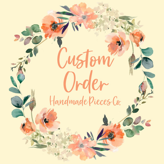 Custom Order for Cheryl