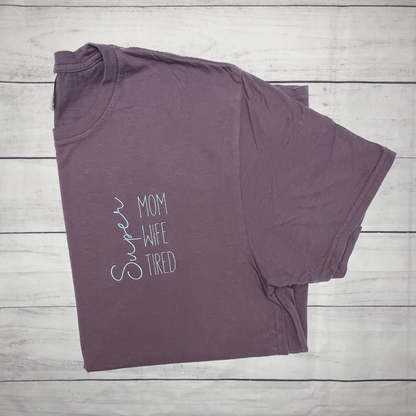 Super Mom Wife Tired Embroidered Garment - Adult