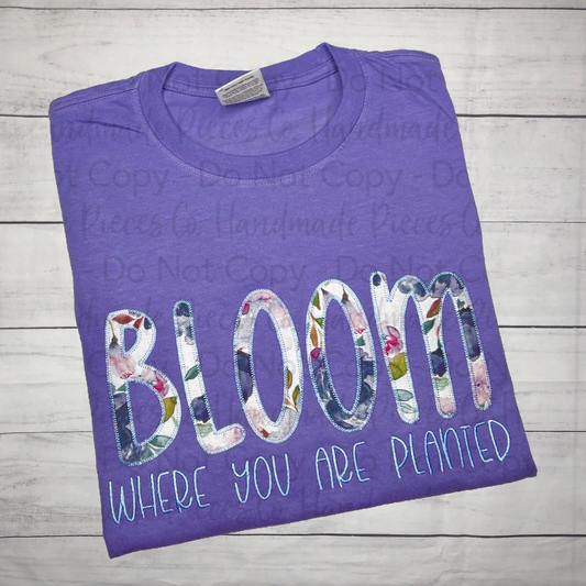 Bloom Where You Are Planted Embroidered Applique Garment - Adult