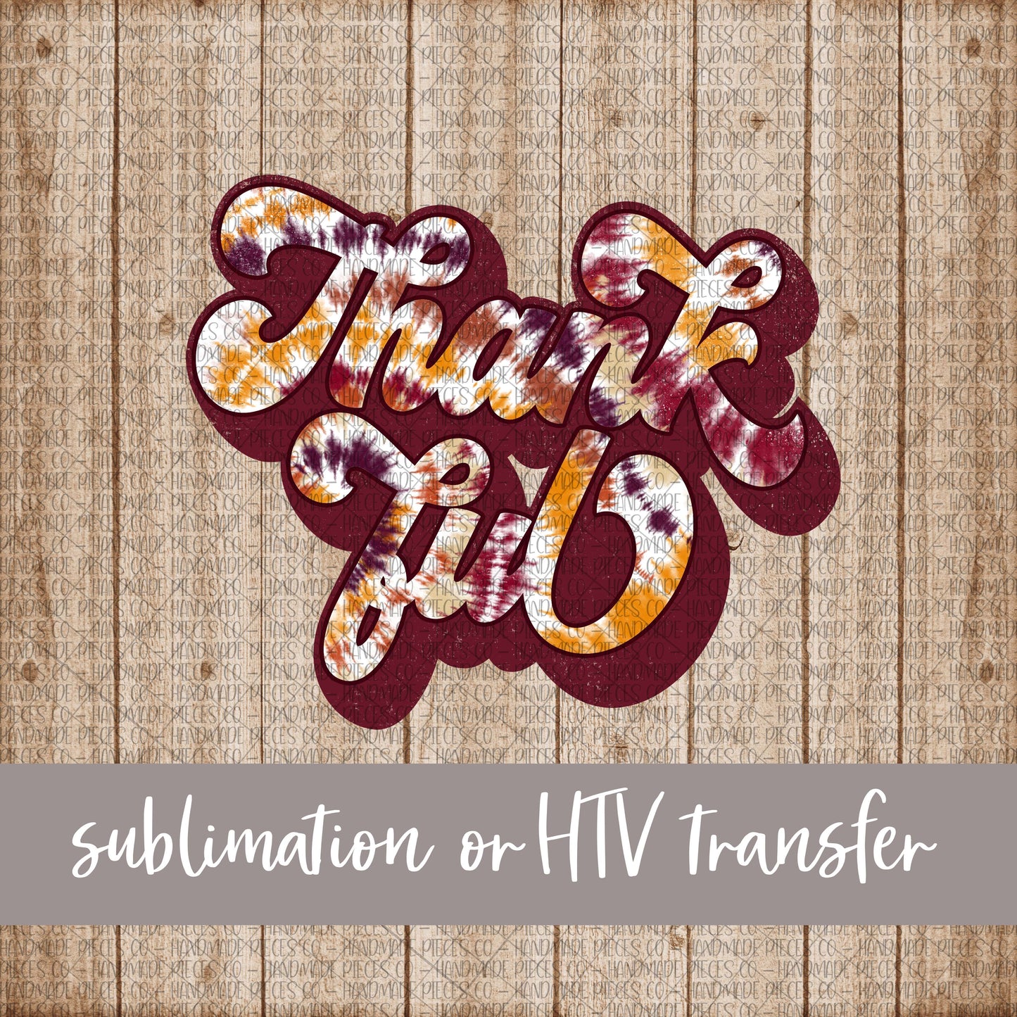 Thankful, Retro Tie Dye - Sublimation or HTV Transfer