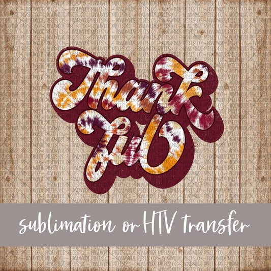 Thankful, Retro Tie Dye - Sublimation or HTV Transfer