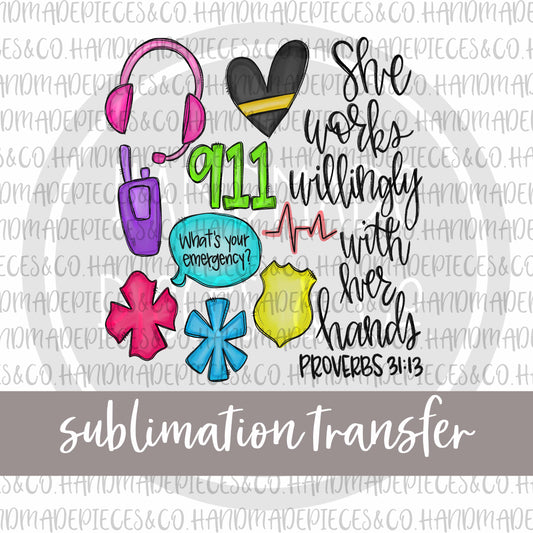 911 Dispatcher, She Works Willingly - Sublimation or HTV Transfer