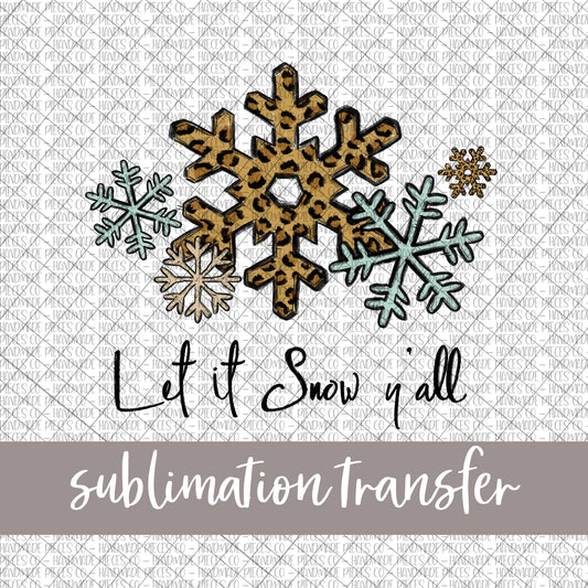 Snowflakes, Let it Snow - Sublimation Transfer